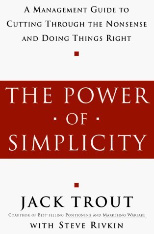 The Power of Simplicity by Jack Trout (1998-09-29)