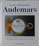 Image de Louis-Benjamin Audemars: Sein Leben und Werk - Aufstieg und Niedergang einer Uhrmacherdynastie /His