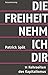 Cover zum Buch Die Freiheit nehm ich dir: 11 Kehrsei...