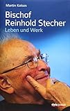 Bischof Reinhold Stecher: Leben und Werk by 