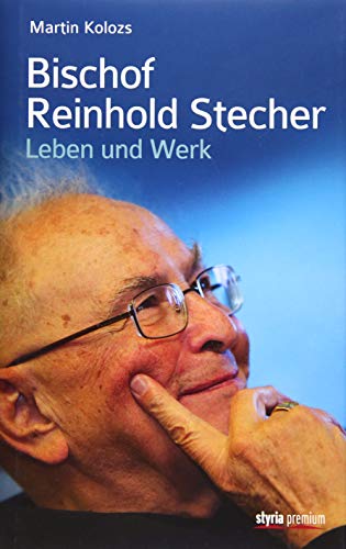 Bischof Reinhold Stecher: Leben und Werk