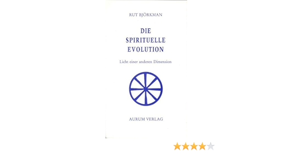 Die Spirituelle Evolution Licht Einer Anderen Dimension Amazon De Bjorkman Rut Bucher