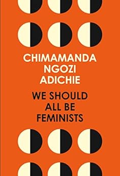 We Should All Be Feminists by [Adichie, Chimamanda Ngozi]