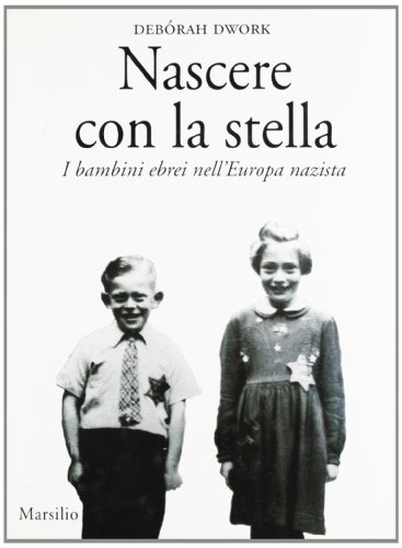 Download Nascere con la stella. I bambini ebrei nell'Europa nazista Download Nascere con la stella. I bambini ebrei nell'Europa nazista