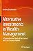 Alternative Investments in Wealth Management: A Comprehensive Study of the Central and East European Market (English Edition) by Ewelina Sokolowska