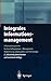 Integrales Informationsmanagement: Informationssysteme für Geschäftsprozesse _ Management, Modellierung, Lebenszyklus und Technologie by 