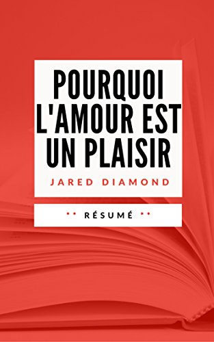 Télécharger POURQUOI L'AMOUR EST UN PLAISIR: Résumé en Français Gratuit