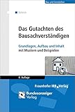 Image de Das Gutachten des Bausachverständigen: Grundlagen, Aufbau und Inhalt mit Mustern und Beis