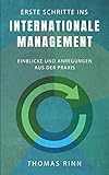 Erste Schritte ins internationale Management: Einblicke und Anregungen aus der Praxis by