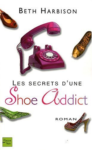 couverture de : Secrets d'une shoe addict (Les)