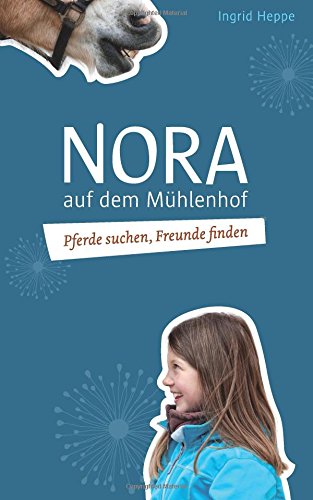 Preisvergleich Produktbild Pferde suchen, Freunde finden: Nora auf dem Mühlenhof