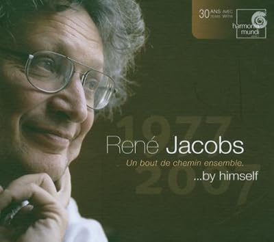 Harmonia Mundi France René Jacobs by himself ... 1977-2007, Un bout de chemin ensemble [Includes DVD]