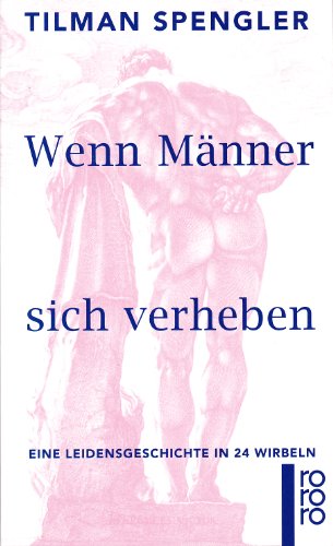 Download Wenn Männer sich verheben. Eine Leidensgeschichte in 24 Wirbeln Download Wenn Männer sich verheben. Eine Leidensgeschichte in 24 Wirbeln