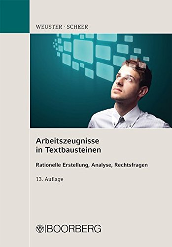 Download Arbeitszeugnisse in Textbausteinen: Rationelle Erstellung, Analyse, Rechtsfragen
