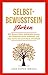 Selbstbewusstsein stärken: Mit diesem Buch Selbstliebe lernen, das Selbstvertrauen aufbauen und eine starke Persönlichkeit entwickeln by 