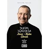 Dijital D&uuml;nyada Anne-Baba Olmak: &Ccedil;ocuklarımızı Korumak Ellerimizde