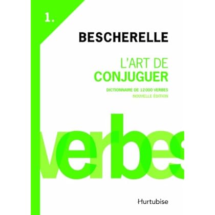 L'art De Conjuguer: Bescherelle L'art De Conjuguer: Bescherelle