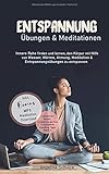 Entspannung Übungen & Mediationen: Innere Ruhe finden und lernen, den Körper mit Hilfe von Wasser, Wärme, Atmung, Meditation und Entspannungsübungen ... & Selbsthilfe Coaching Tipps, Band 2) by Angelina Schulze
