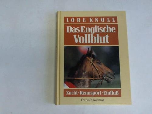 Preisvergleich Produktbild Das englische Vollblut. Zucht, Rennsport, Einfluß