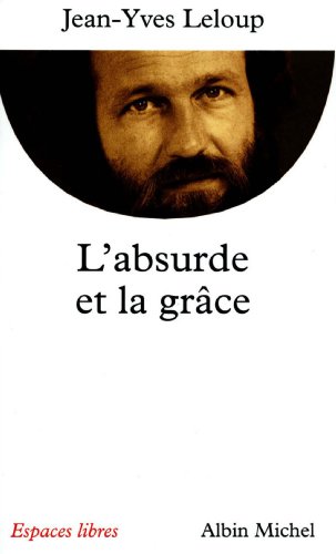 Ebooks gratuits en ligne télécharger MOBI L'Absurde et la Grâce (Espaces libres t. 113) E-book DJVU FB2 by author