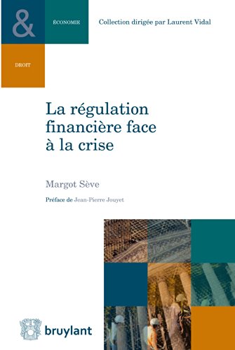 Download La régulation financière face à la crise (Collection Droit et économie) Download La régulation financière face à la crise (Collection Droit et économie)