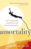 Image de Amortality: The Pleasures and Perils of Living Agelessly