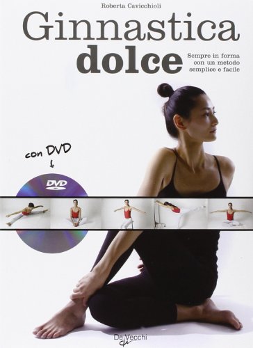 Download Ginnastica dolce. Con DVD Download Ginnastica dolce. Con DVD