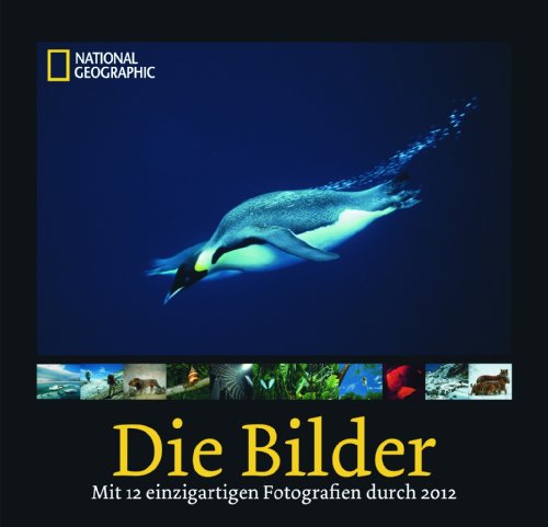 Download National Geographic: Die Bilder 2012 Download National Geographic: Die Bilder 2012