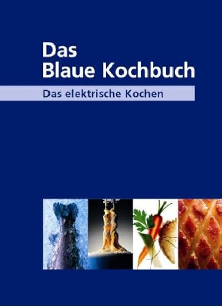Das Blaue Kochbuch Das Elektrische Kochen Amazon De Hea Bucher
