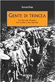 Gente di trincea. La grande guerra sul Carso e sull'Isonzo