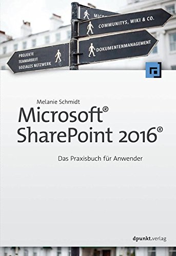 Preisvergleich Produktbild Microsoft® SharePoint 2016®: Das Praxisbuch für Anwender