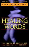 Image de Healing Words: The Power of Prayer and the Practice of Medicine