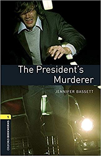 Oxford Bookworms Library 1 The President's Murderer (+ MP3)