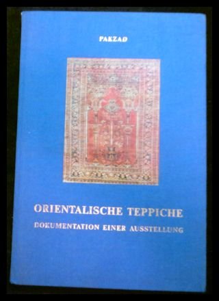 Orientalische Teppiche. Dokumentation einer Ausstellung