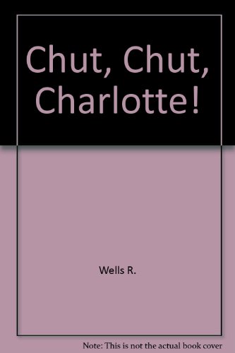 Chut,chut,Charlotte