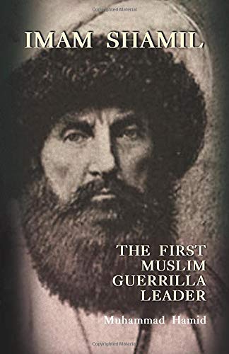 IMAM SHAMIL: The First Muslim Guerrilla Leader