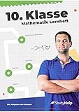 10. Klasse Mathematik Lernheft: StudyHelp und Daniel Jung by