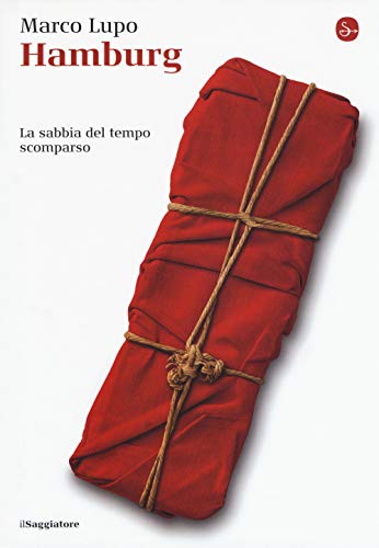 Preisvergleich Produktbild Hamburg. La sabbia del tempo scomparso