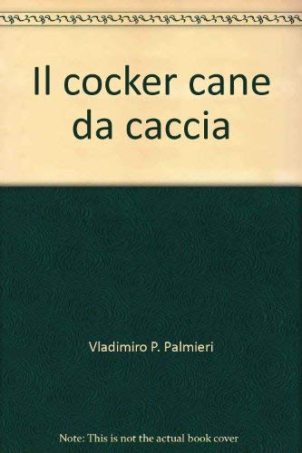 Il cocker. Cane da caccia Il cocker. Cane da caccia