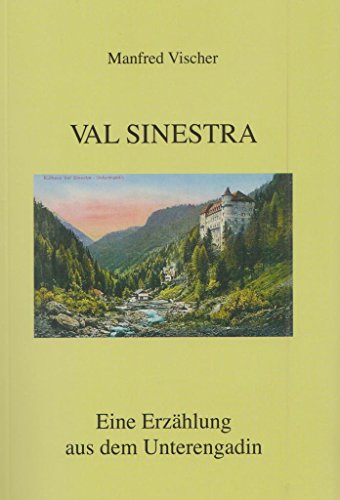 Download Val Sinestra Eine Erzahlung Aus Dem Unterengadin Pdf Hesterpollie