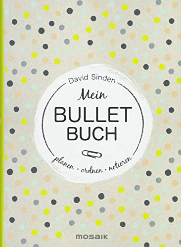 Preisvergleich Produktbild Mein Bullet Buch: Planen, ordnen, notieren