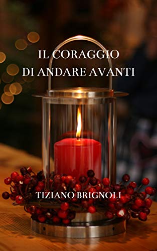 Tiziano Brignoli - Il coraggio di andare avanti (2019)