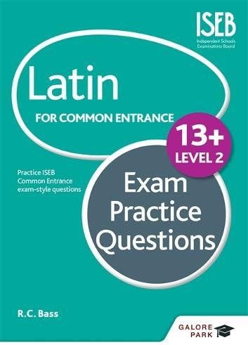 Latin for Common Entrance 13+ Exam Practice Questions Level 2 (for the June 2022 exams)