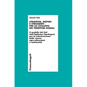 Strategie, metodi e strumenti per lo sviluppo dei territori rurali. Il modello del Ga