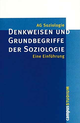 Denkweisen und Grundbegriffe der Soziologie: Eine Einführung (Campus »Studium«)