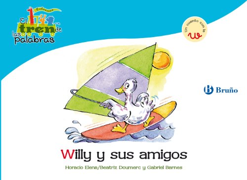Download Willy y sus amigos: Un cuento con la W (Castellano - A Partir De 3 Años - Libros Didácticos - El Tren De Las Palabras) Download Willy y sus amigos: Un cuento con la W (Castellano - A Partir De 3 Años - Libros Didácticos - El Tren De Las Palabras)