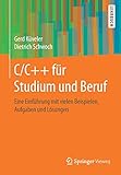 C/C++ für Studium und Beruf: Eine Einführung mit vielen Beispielen, Aufgaben und Lösungen by Gerd Küveler, Dietrich Schwoch