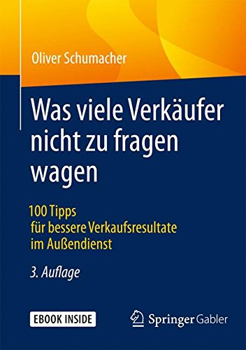 Download Was viele Verkäufer nicht zu fragen wagen: 100 Tipps für bessere Verkaufsresultate im Außendienst Download Was viele Verkäufer nicht zu fragen wagen: 100 Tipps für bessere Verkaufsresultate im Außendienst