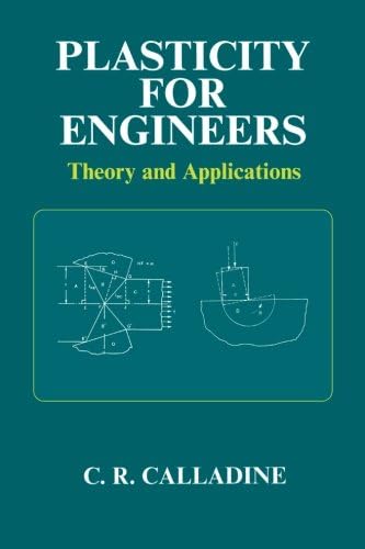 Plasticity for Engineers: Theory and Applications (Woodhead Publishing Series in Civil and Structural Engineering)