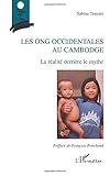 Les ONG occidentales au Cambodge: La réalité derrière le mythe